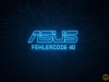 Asus Fehlercode 40: Ursachen und Lösungen