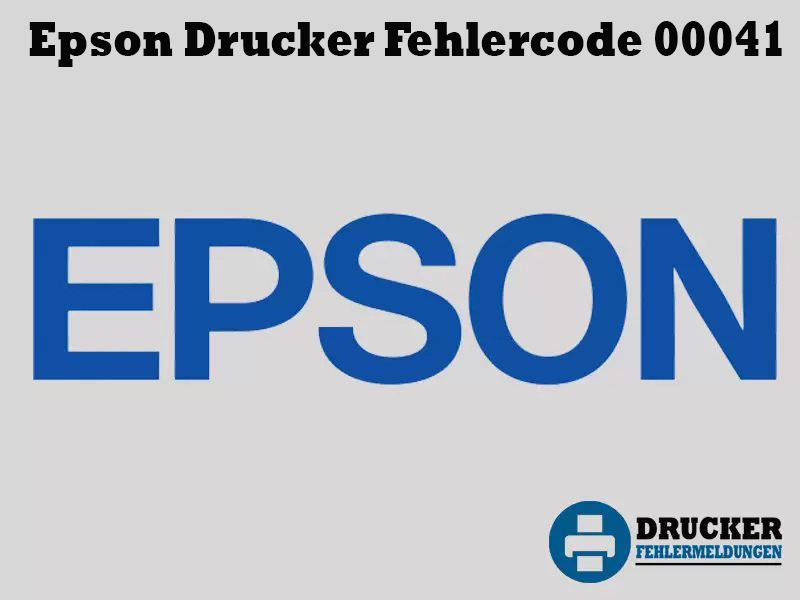 Epson Drucker Fehlercode: 00041