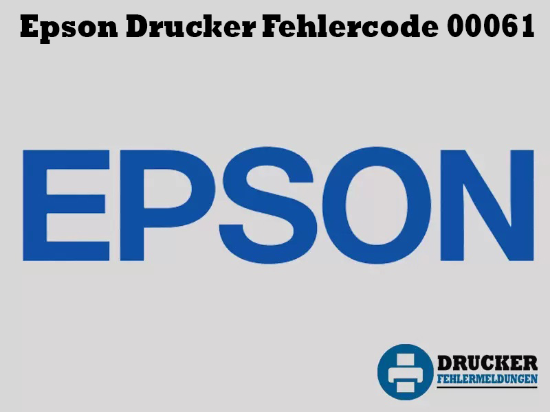 Epson Drucker Fehlercode: 00061