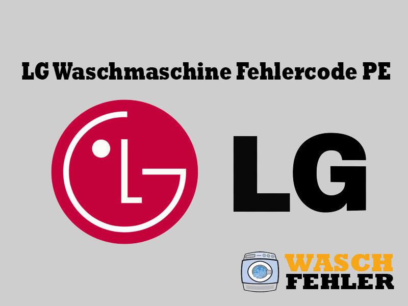 LG Waschmaschine Fehlercode PE
