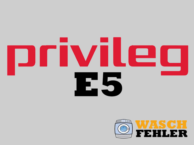 Privileg Waschmaschine Fehlercode E5