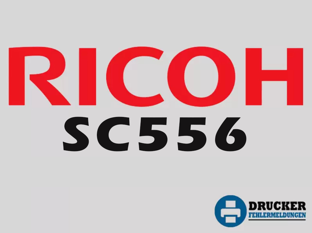 Ricoh Drucker Fehlercode: SC556