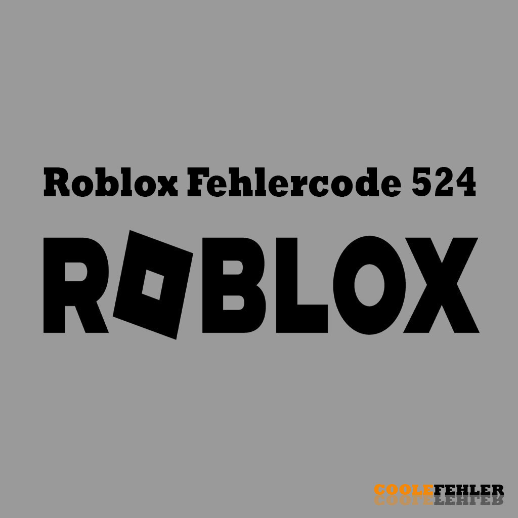 Roblox Fehlercode 524 – Problemlösung