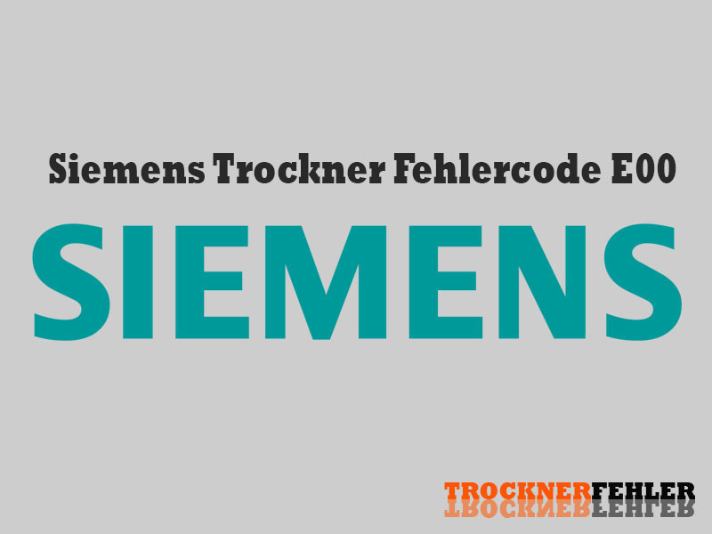 Siemens Trockner Fehlercode: E00